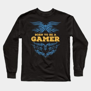 Born to be a GAMER Tribal Tattoo insignia gaming style Long Sleeve T-Shirt